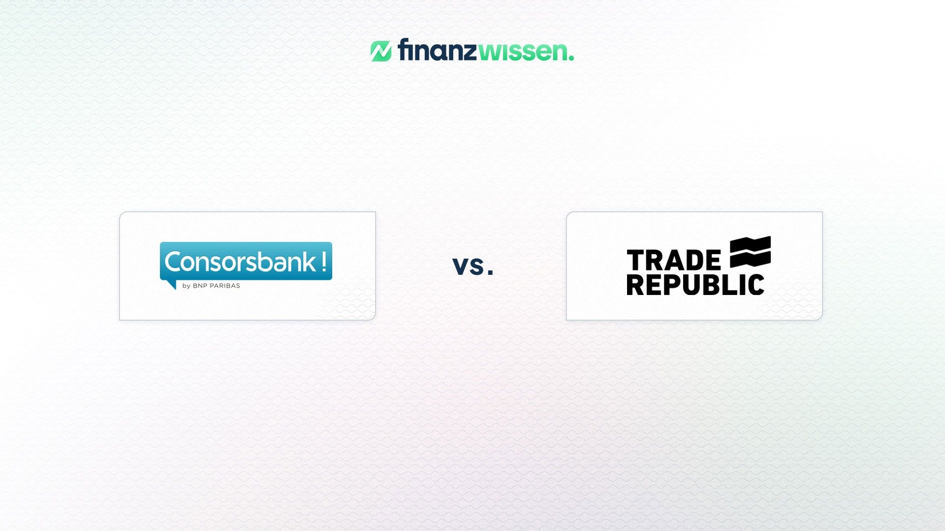 Consorsbank vs Trade Republic Vergleich » Finanzwissen